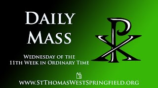 Daily Mass Wednesday, June 18, 2025
