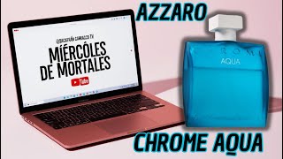 RESEÑA EN ESPAÑOL DEL PERFUME  AZZARO CHROME AQUA EL MEJOR PERFUME FRESCO EN MIERCOLES DE MORTALES