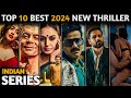 TOP 10 NEW Best Indian Crime Thriller Web Series in Hindi 2024😳