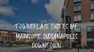 TownePlace Suites by Marriott Indianapolis Downtown Review - Indianapolis , United States of America