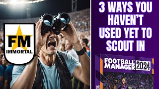 3 ways you need to use to scout in Football Manager #FMTips #FM24 Tips