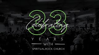 33rd Anniversary | Live | Sunday | Spiritual Rock Church | 23 Feb 2025