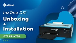 Unboxing and Installation of the InkOne DS1 DTF Printer