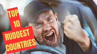 Top 10 Rude Countries - Fine Travels
