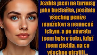 Jezdila jsem na turnusy jako kuchařka, posílala všechny peníze manželovi a nemocné tchyni...