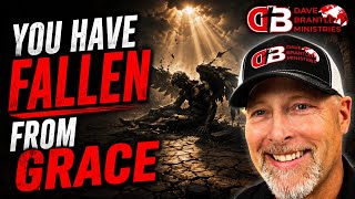 How Can You Fall From God's Grace?
