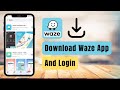 How to Get Waze App and Login !