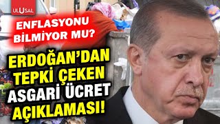 Erdoğan'dan tepki çeken asgari ücret açıklaması: \