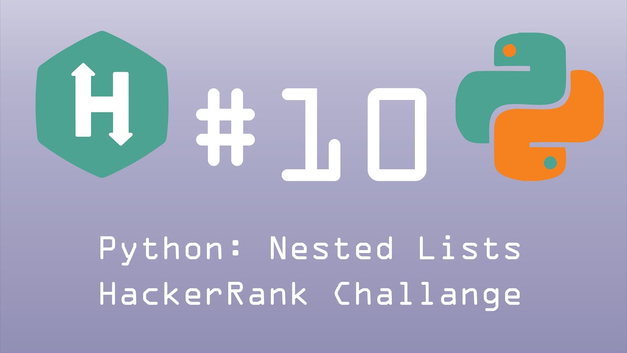 Python HackerRank Challenge #10 Python: Nested Lists - YouTube