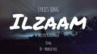 Ilzaam with lyrics Arjun kanungo x King