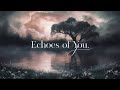 Echoes of You | Heartfelt Love Song to Brighten Your Day