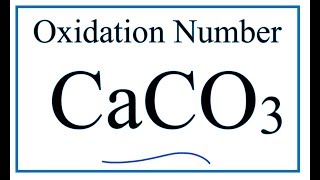 How to find the Oxidation Number for C in CaCO3     (Calcium carbonate)