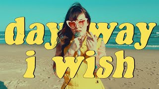 dayaway - i wish (Official Video)