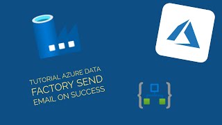 Tutorial Azure Data Factory Send email on success