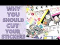 WHY YOU SHOULD CUT YOUR STICKERS | STICKER HACKS & TIPS FOR YOU PLANNER