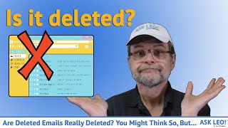 Are Deleted Emails Really Deleted? You Might Think They're Deleted, But…