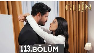 GELİN 113.Bölüm Fragmanı