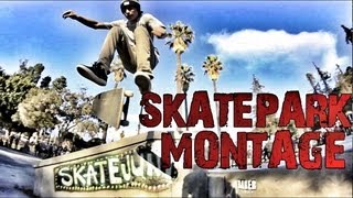 LOS ANGELES SKATEPARK MONTAGE !!!