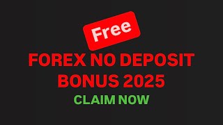 FREE NO DEPOSIT BONUS FOREX 2025