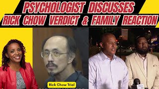 Psychologist Discusses Rick Chow Verdict & Cyrus Carmack-Benton Family Reaction
