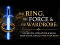 The Ring the Force & the Wardrobe: Discerning Literature & Media that Casts a Spell (Over Your Kids)