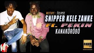 SNIPPER KELE ZANKE Ft. PÉKIN - KANAKÔRÔBÔ (2019)