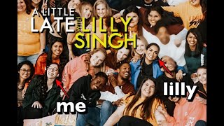 i was a Little Late with Lilly Singh audience member