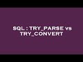 SQL : TRY_PARSE vs TRY_CONVERT