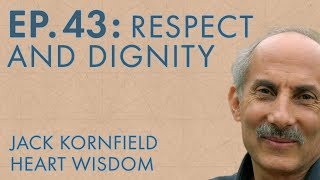Jack Kornfield – Ep. 43 – Respect and Dignity