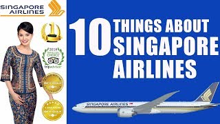 10 Things about worlds No 1 Singapore airlines : certainly you don't know. ( Part 1 )