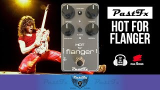 PastFx HOT FOR FLANGER GET YOUR EVH TONES!