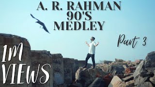 AR Rahman Medley | Part 3 | 90s Classics | Syed Subahan | M.S.Jones Rupert | Subash