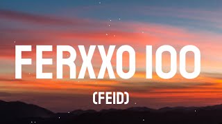 Feid - Ferxxo 100 (Letra_Lyrics)