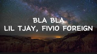 LIL TJAY, FIVIO FOREIGN - BLA BLA (OFFICIAL LYRICS)