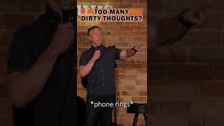 Too Many Dirty Thoughts? #shorts #shortsfeed #standup #standupcomedy #standupcomedian