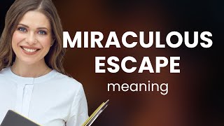 Miraculous Escape: Understanding the Phrase