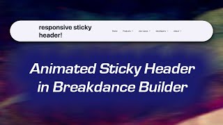 Design a Sticky Header With Smooth Transitions in Breakdance Builder