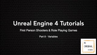 UE4 Tutorial - FPS/RPG - Part 8 - Variables
