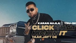 Karan Aujla New Song Click That B Kickin It WhatsApp Status | Yaar Jatt De Karan Aujla Status🌹🌹🌹❤️❤️