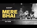 MERE BHAI OFFICIAL MUSIC VIDEO | SONO LEM x REEMBOO  x AK LUKE | 2024