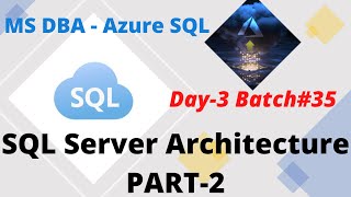DAY3: SQL Server & Storage Architecture PART2