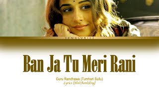 Ban Ja Tu Meri Rani full song with lyrics in hindi, english and romanised.