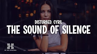 Disturbed - The Sound Of Silence (CYRIL Remix) Lyrics