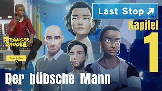 Last Stop  - Unbekannte Gefahr - Kapitel 1 - Der hübsche Mann - Walkthrough [PS5 - 4K]