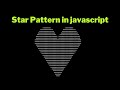 Heart Star Pattern using loop in  Javascript 2023 | Papa Developer