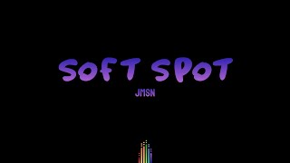 JMSN - Soft Spot (Lyrics)