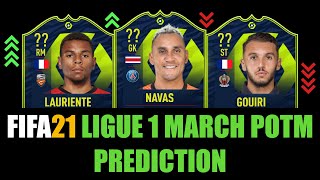FIFA 21 | LIGUE 1 MARCH POTM PREDICTION | W/KEYLOR NAVAS, GOUIRI, LAURIENTÉ