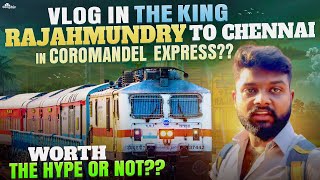 Once a King Always a King 👑|| రాజమండ్రి-చెన్నై🛐  A Mandatory 12841 Coromandel Express Journey||