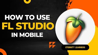 How to use FL Studio Mobile | A Complete Guide for Beginners