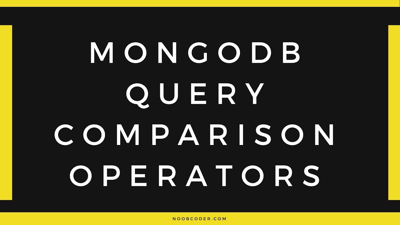 Using Query Comparison Operators In MongoDB - YouTube